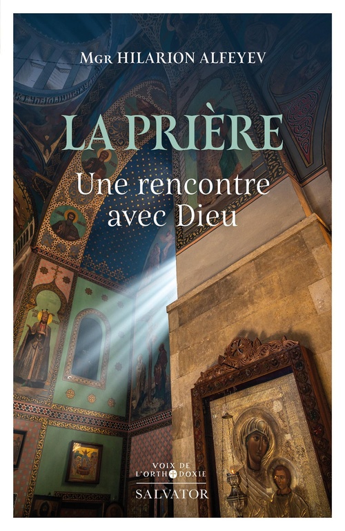 Couverture ebook de La prière : une rencontre avec Dieu, de Hilarion Alfeïev