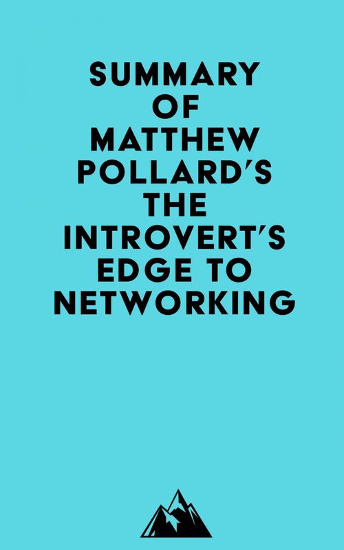 ebook cover of Summary of Matthew Pollard's The Introvert´s Edge to Networking, by Everest Media