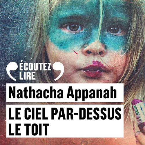 audiobook cover of Le ciel par-dessus le toit, by Nathacha Appanah