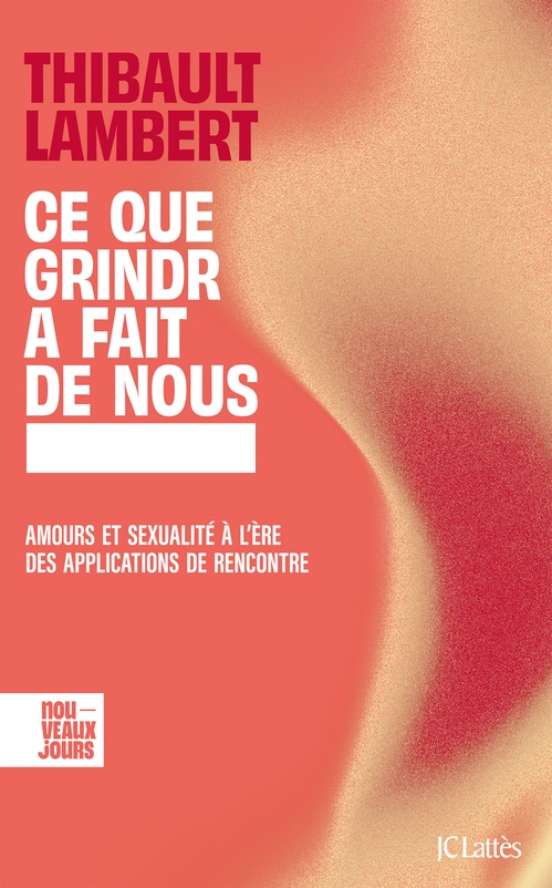 ebook cover of Ce que Grindr a fait de nous, by Thibault Lambert