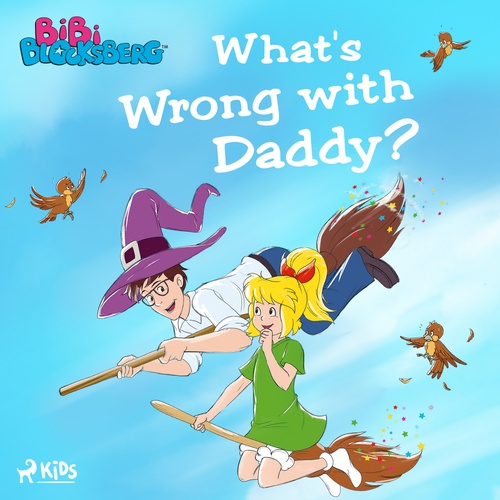 audiobook cover of Bibi Blocksberg - What's Wrong with Daddy?, by Kiddinx Media Gmbh