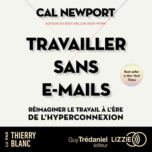 audiobook cover of Travailler sans e-mails - Réimaginer le travail à l'ère de l'hyperconnexion, by Cal Newport
