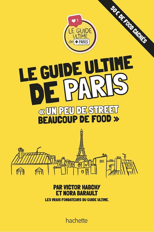 Couverture ebook de Le guide ultime de Paris, de Victor Habchy, Nora Barault