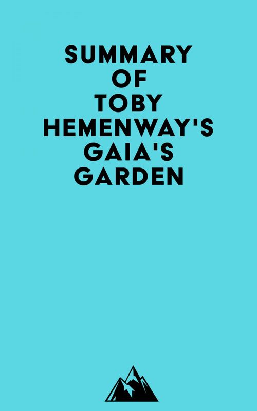 Couverture ebook de Summary of Toby Hemenway's Gaia's Garden, de Everest Media
