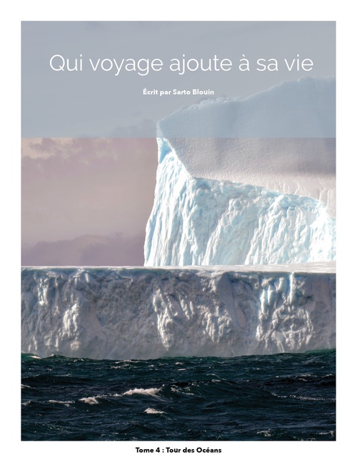 Couverture ebook de Qui voyage ajoute à sa vie: tome 4 - Tour des océans, de Sarto Blouin