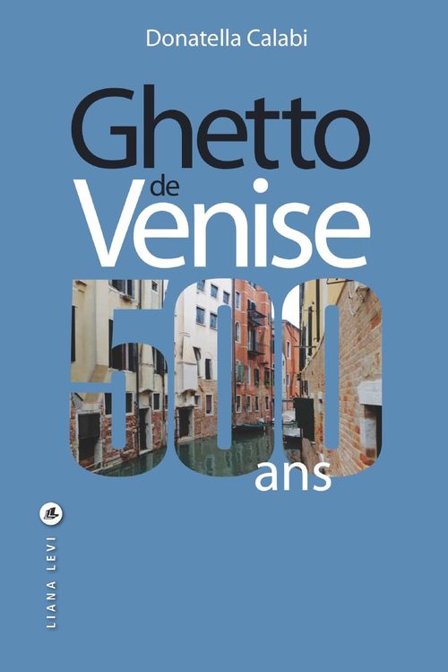 ebook cover of Ghetto de Venise, 500 ans, by Donatella Calabi, Marie-George Gervasoni