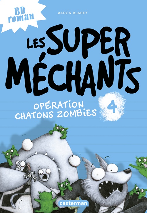 Couverture ebook de Les super méchants (Tome 4) - Opération chatons zombies, de Aaron Blabey