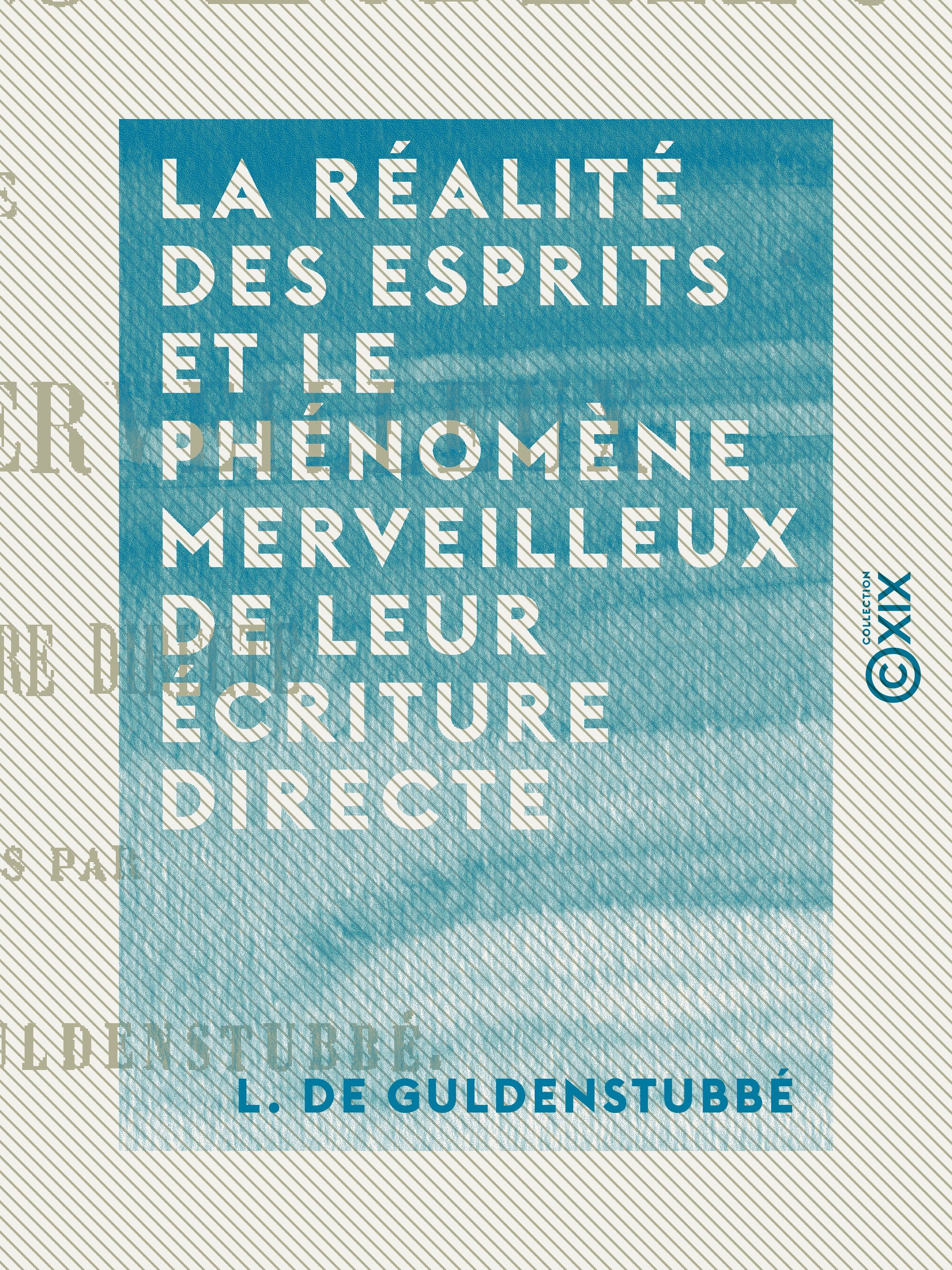 ebook cover of La Réalité des esprits et le phénomène merveilleux de leur écriture directe, by L. De Guldenstubbe
