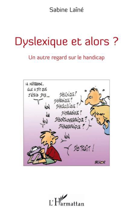 Couverture ebook de Dyslexique et alors ?, de Sabine Laine