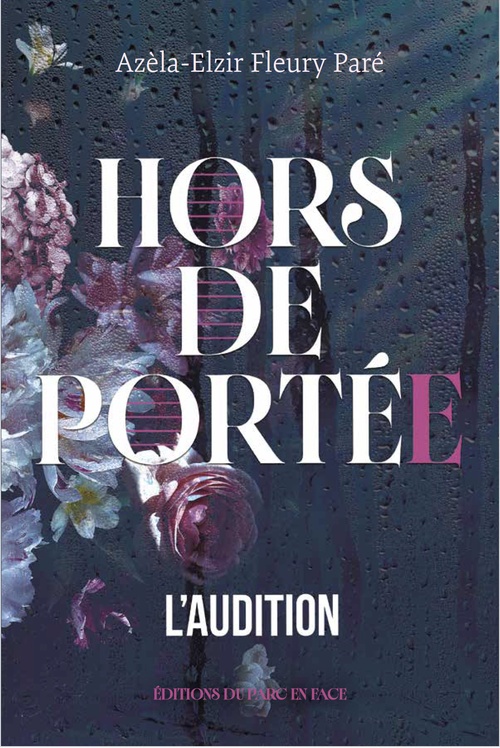 Couverture ebook de L'audition tome 1: Hors de portée, de Azèla-Elzir Fleury Paré