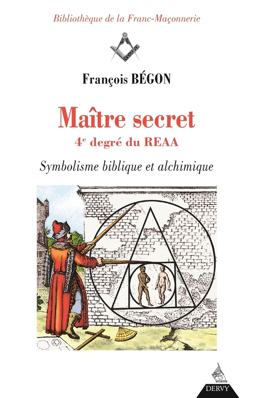 Couverture ebook de Maître secret 4e degré du REAA - Symbolisme biblique et alchimique, de François Bégon
