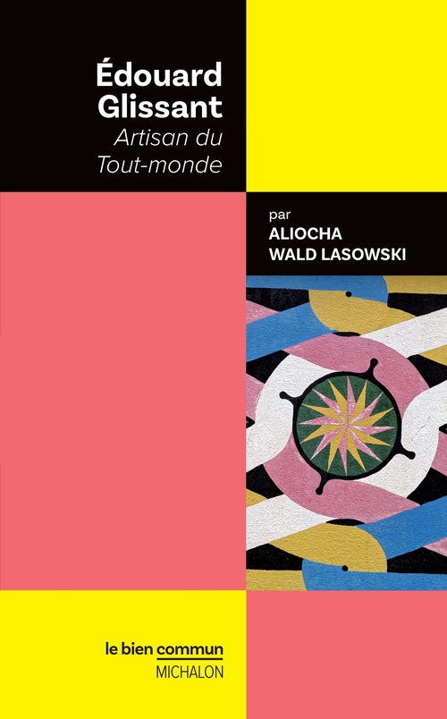 ebook cover of Édouard Glissant. Artisan du Tout-monde, by Aliocha Wald lasowski