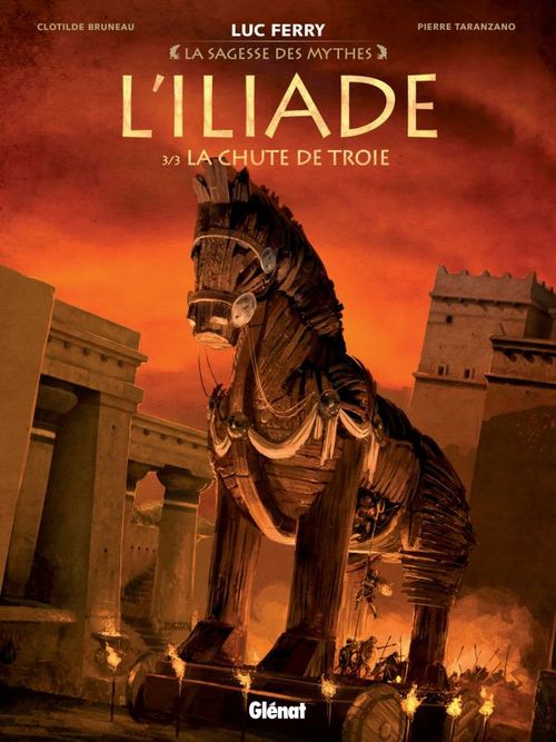 ebook cover of L'Iliade - Tome 03, by Clotilde Bruneau, Pierrre Taranzano, Luc Ferry
