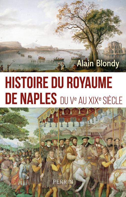 ebook cover of Histoire du royaume de Naples - Du Ve au XIXe siècle, by Alain Blondy