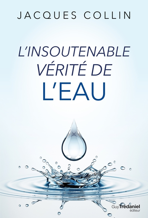 Couverture ebook de L'insoutenable vérité de l'eau, de Jacques Collin