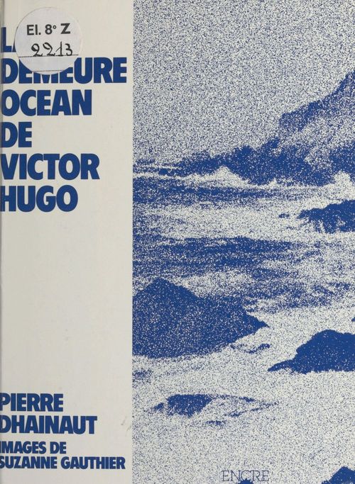 Couverture ebook de Hauteville-House : La Demeure océan de Victor Hugo, de Pierre Dhainaut