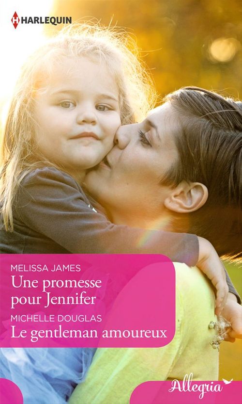 Couverture ebook de Une promesse pour Jennifer - Le gentleman amoureux, de Michelle Douglas, Melissa James