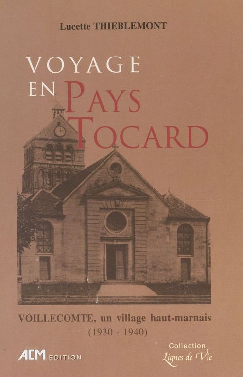 Couverture ebook de Voyage en pays tocard : Voillecomte, un village haut-marnais (1930-1940), de Lucette Thieblemont