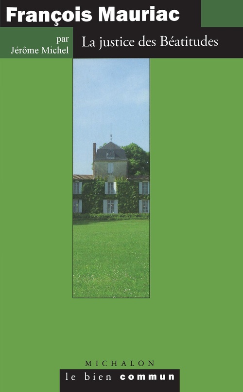 ebook cover of François Mauriac. La justice des Béatitudes, by Jérôme Michel