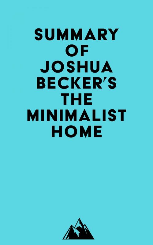 Couverture ebook de Summary of Joshua Becker's The Minimalist Home, de Everest Media