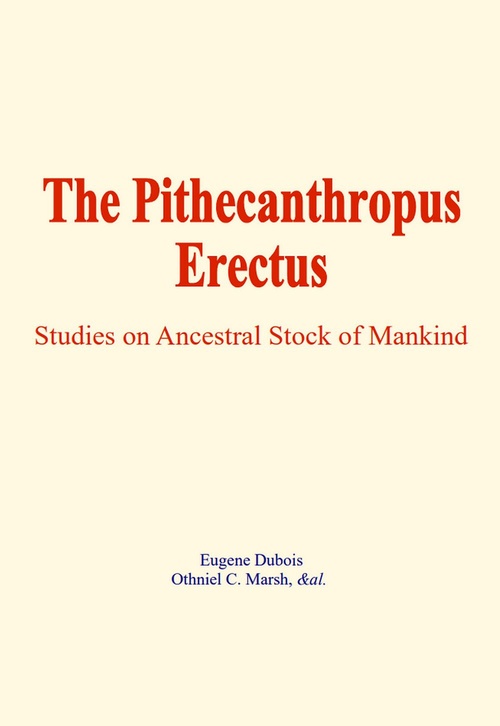 Couverture ebook de The Pithecanthropus Erectus, de Dr Albert Coste, Emile Hureau