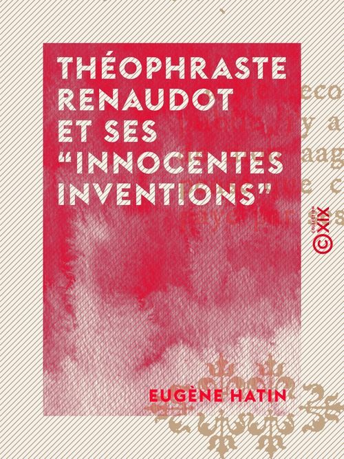 ebook cover of Théophraste Renaudot et ses "innocentes inventions", by Eugene Hatin