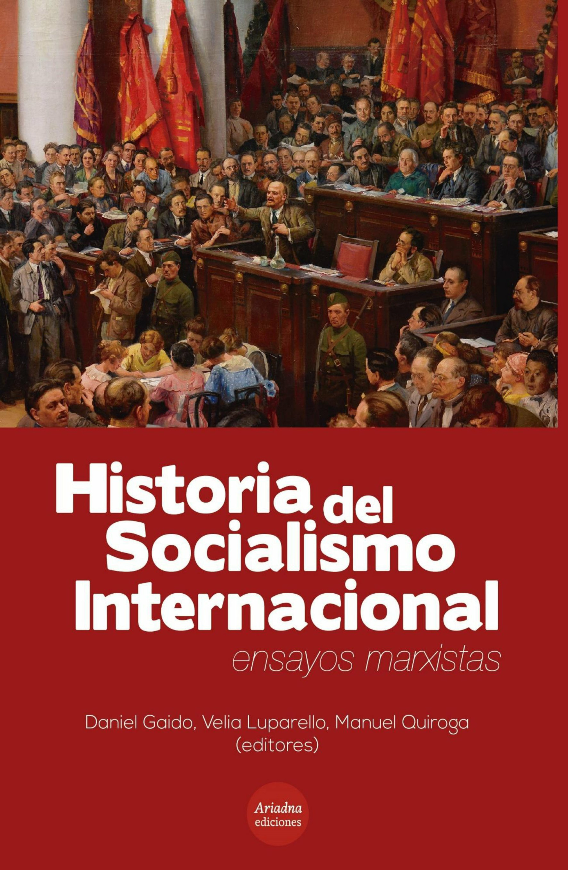 Couverture ebook de Historia del Socialismo Internacional, de Daniel Gaido, Manuel Quiroga, Velia Luparello