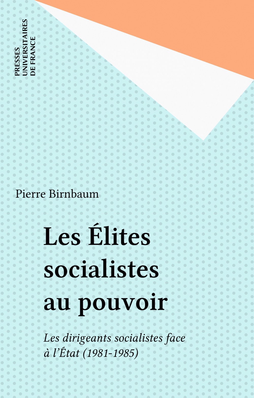 ebook cover of Les Élites socialistes au pouvoir, by Birnbaum Pierre