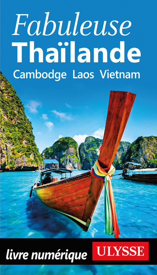 Couverture ebook de Fabuleuse Thaïlande - Cambodge, Laos, Vietnam, de Collectif