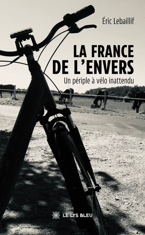 Couverture ebook de La France de l'envers - Un périple à vélo inattendu, de Eric Lebaillif