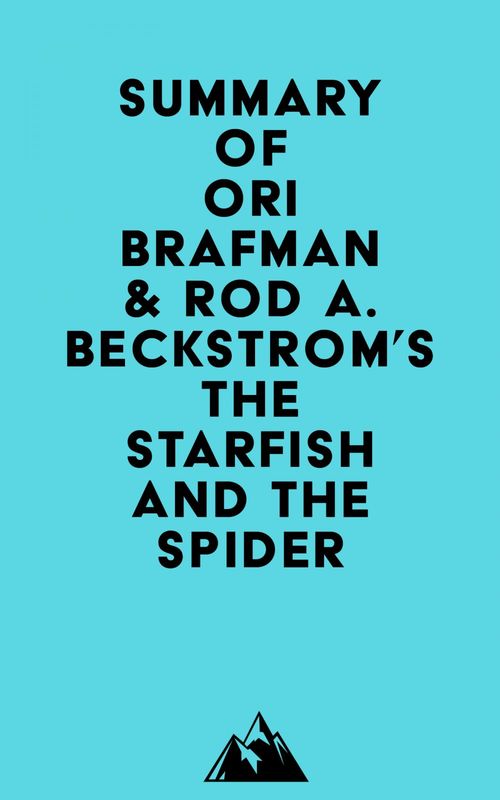 Couverture ebook de Summary of Ori Brafman & Rod A. Beckstrom's The Starfish and the Spider, de Everest Media