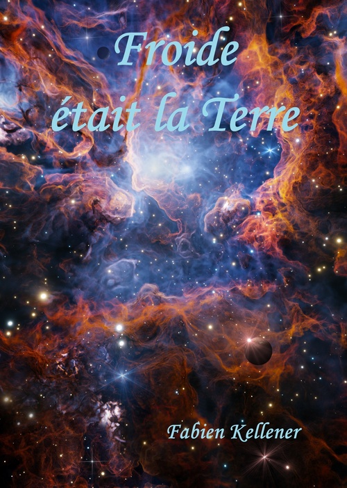 ebook cover of Froide était la Terre, by Fabien Kellener