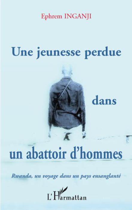 ebook cover of Une jeunesse perdue dans un abattoir d'hommes, by Ephrem Inganji