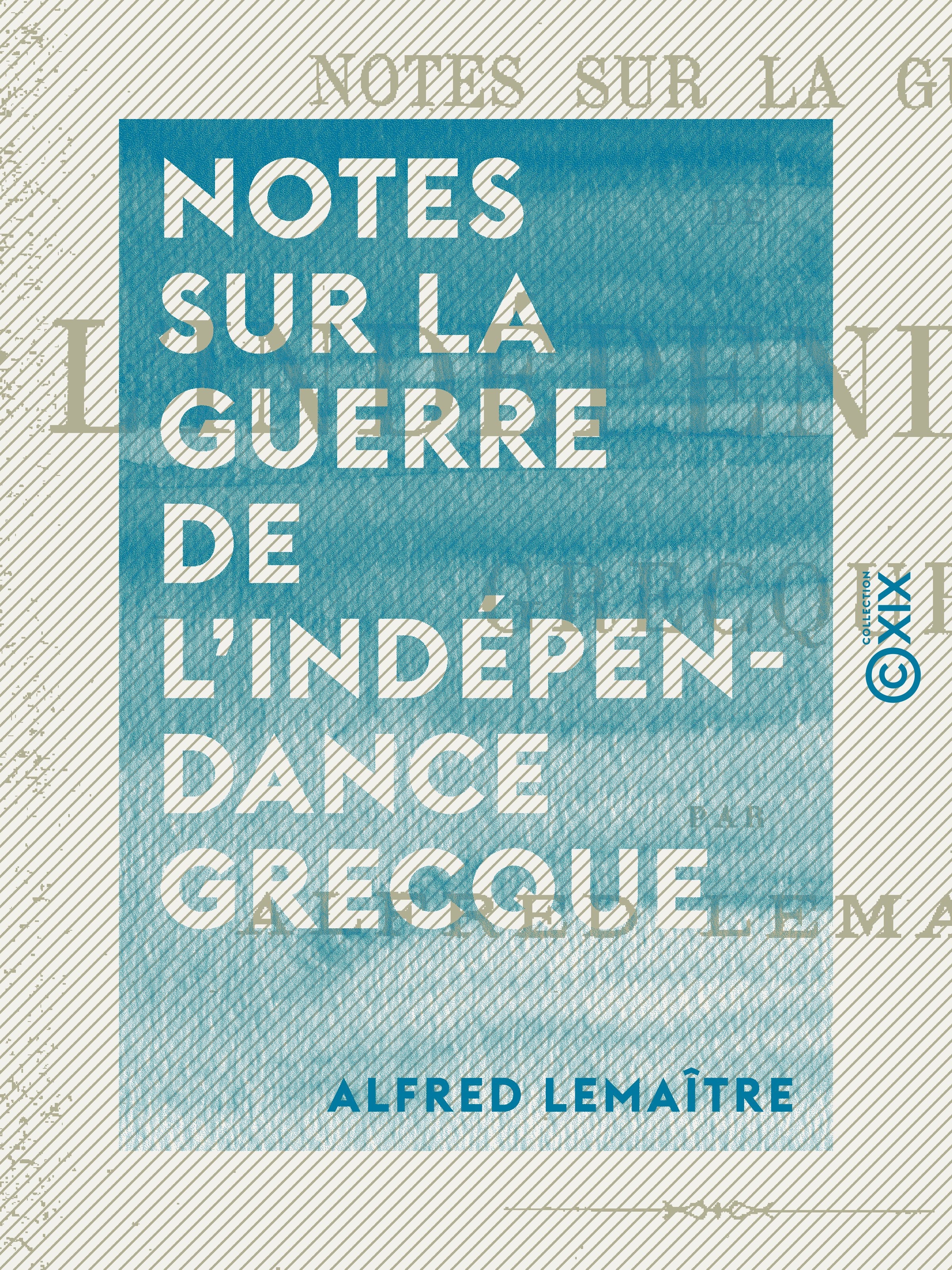 ebook cover of Notes sur la guerre de l'indépendance grecque - Musulmans et Chrétiens, by Alfred Lemaitre