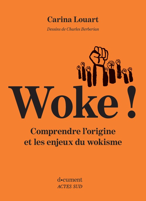 Couverture ebook de Woke ! Comprendre l´origine et les enjeux du wokisme, de Carina Louart