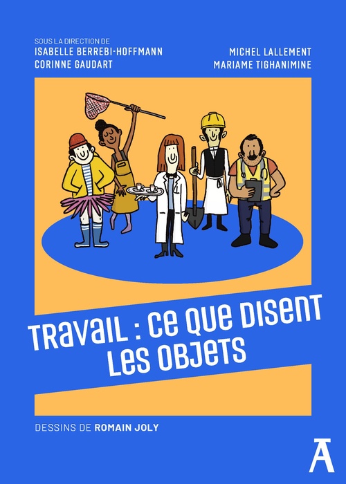 ebook cover of Travail : ce que disent le sobjets, by Isabelle Berrebi-Hoffmann, Corinne Gaudart, Michel Lallement, Mariame Tighanimine