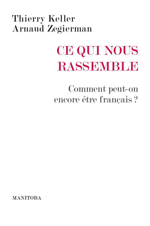 ebook cover of Ce qui nous rassemble, by Thierry Keller, Arnaud Zegierman