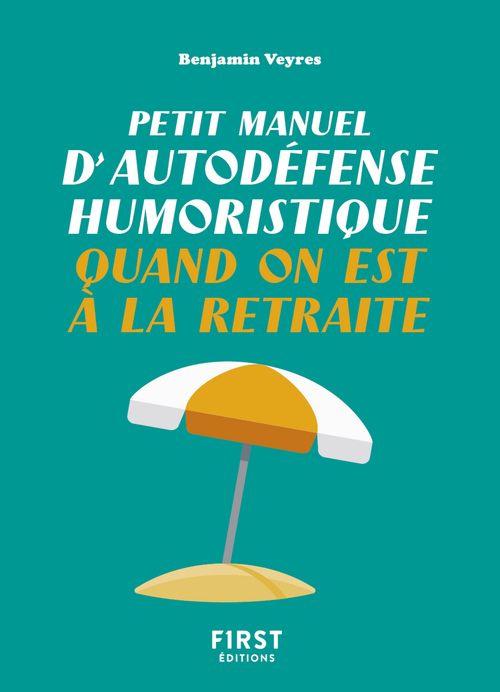 Couverture ebook de Petit manuel d'autodéfense humoristique quand on est à la retraite, de Benjamin Veyres