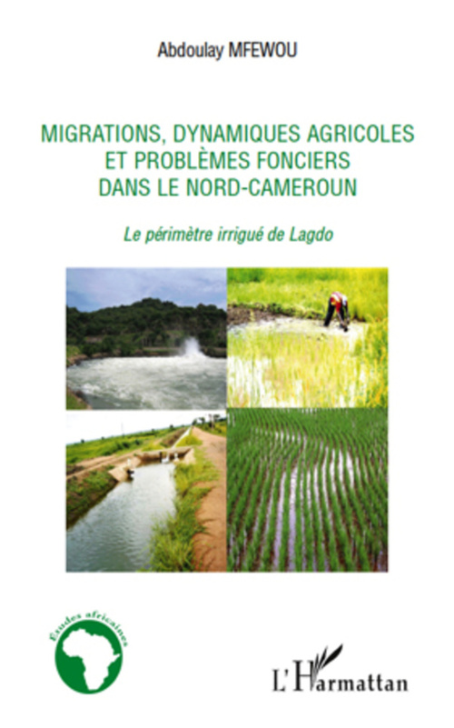 ebook cover of Migrations, dynamiques agricoles et problèmes fonciers dans le Nord-Cameroun, by Abdoulay Mfewou