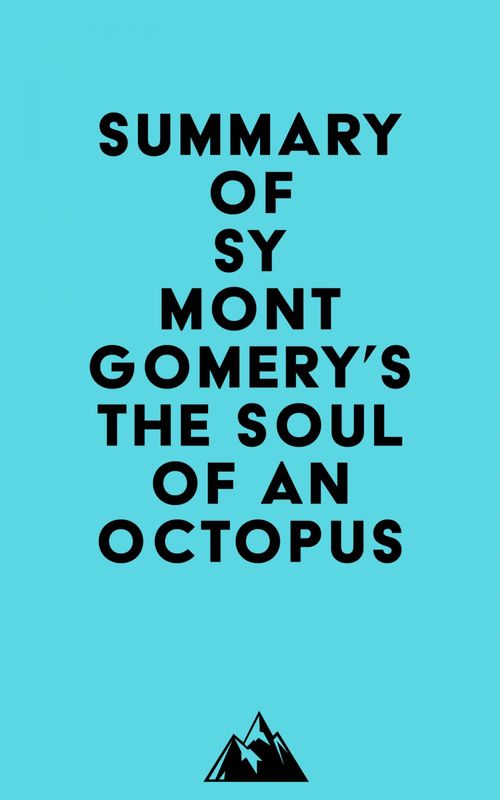 Couverture ebook de Summary of Sy Montgomery's The Soul of an Octopus, de Everest Media