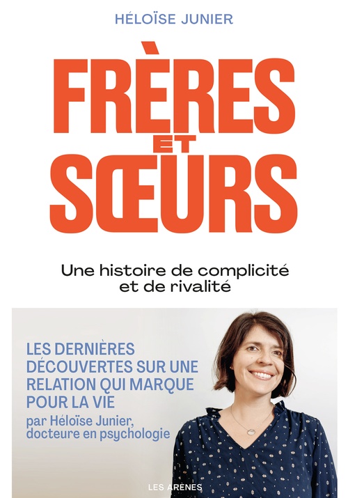 Couverture ebook de Frères et soeurs - Une histoire de complicité et de rivalité, de Héloïse Junier