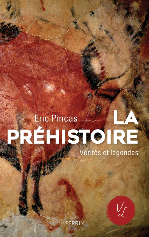 Couverture ebook de La préhistoire - Vérités et légendes, de Eric Pincas