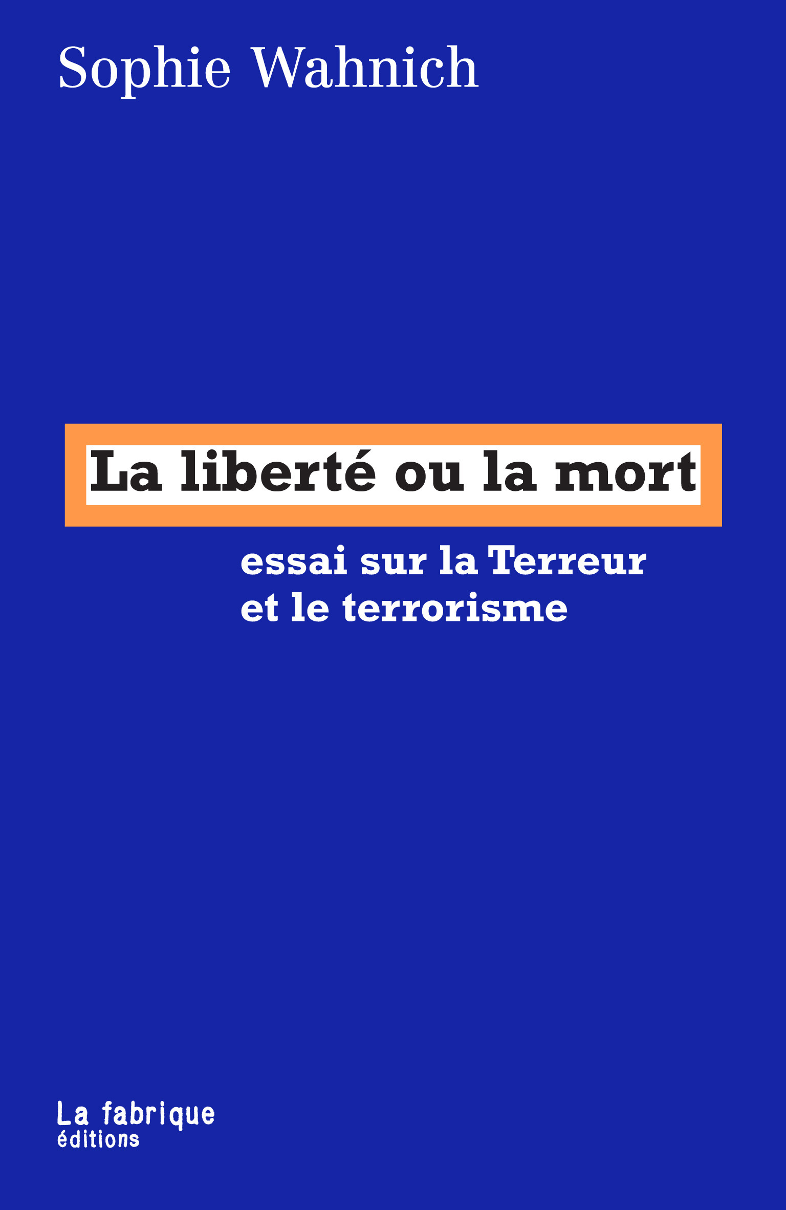 Couverture ebook de La liberté ou la mort, de Sophie Wahnich