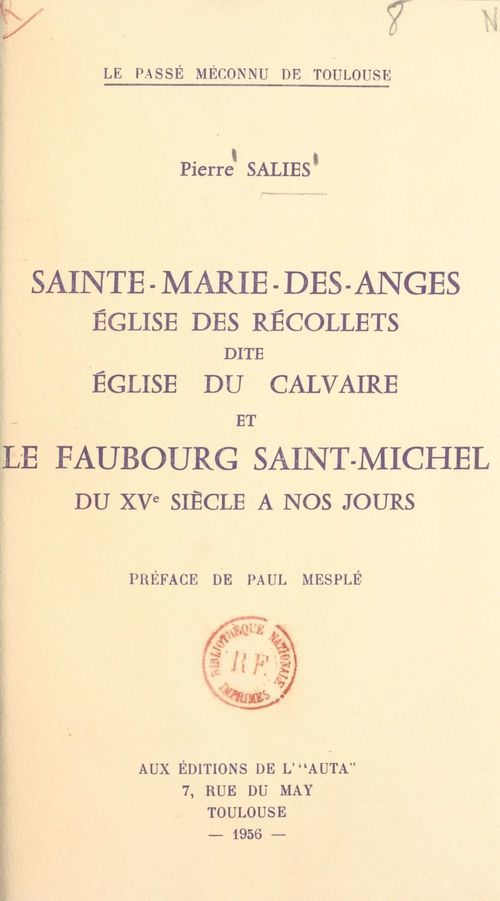 Couverture ebook de Sainte-Marie-des-Anges, église des Récollets, dite église du Calvaire, et le faubourg saint-Michel du XVe siècle à nos jours, de Pierre Salies