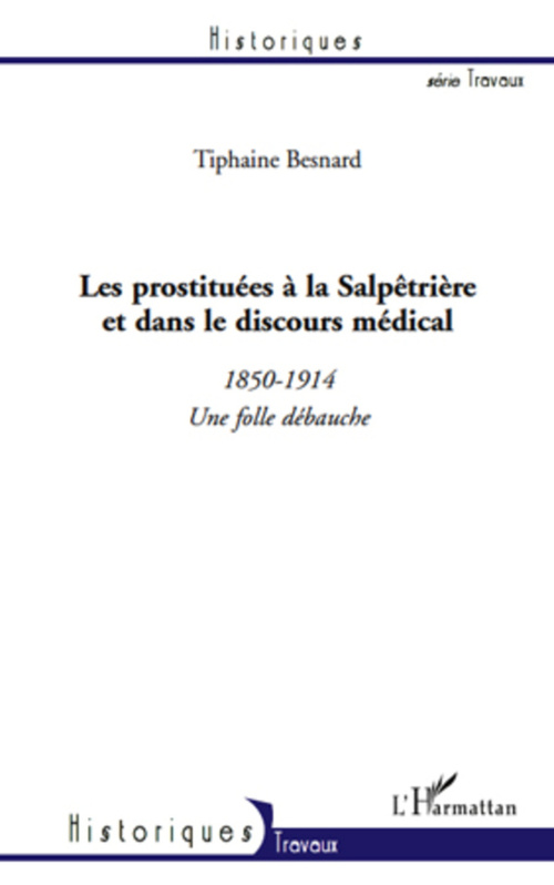 ebook cover of Les prostituées à la Salpêtrière et dans le discours médical (1850-1914), by Tiphaine Besnard-santini