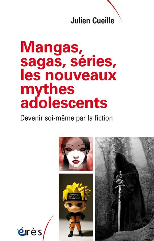 Couverture ebook de Mangas, sagas, séries, les nouveaux mythes adolescents, de Julien Cueille