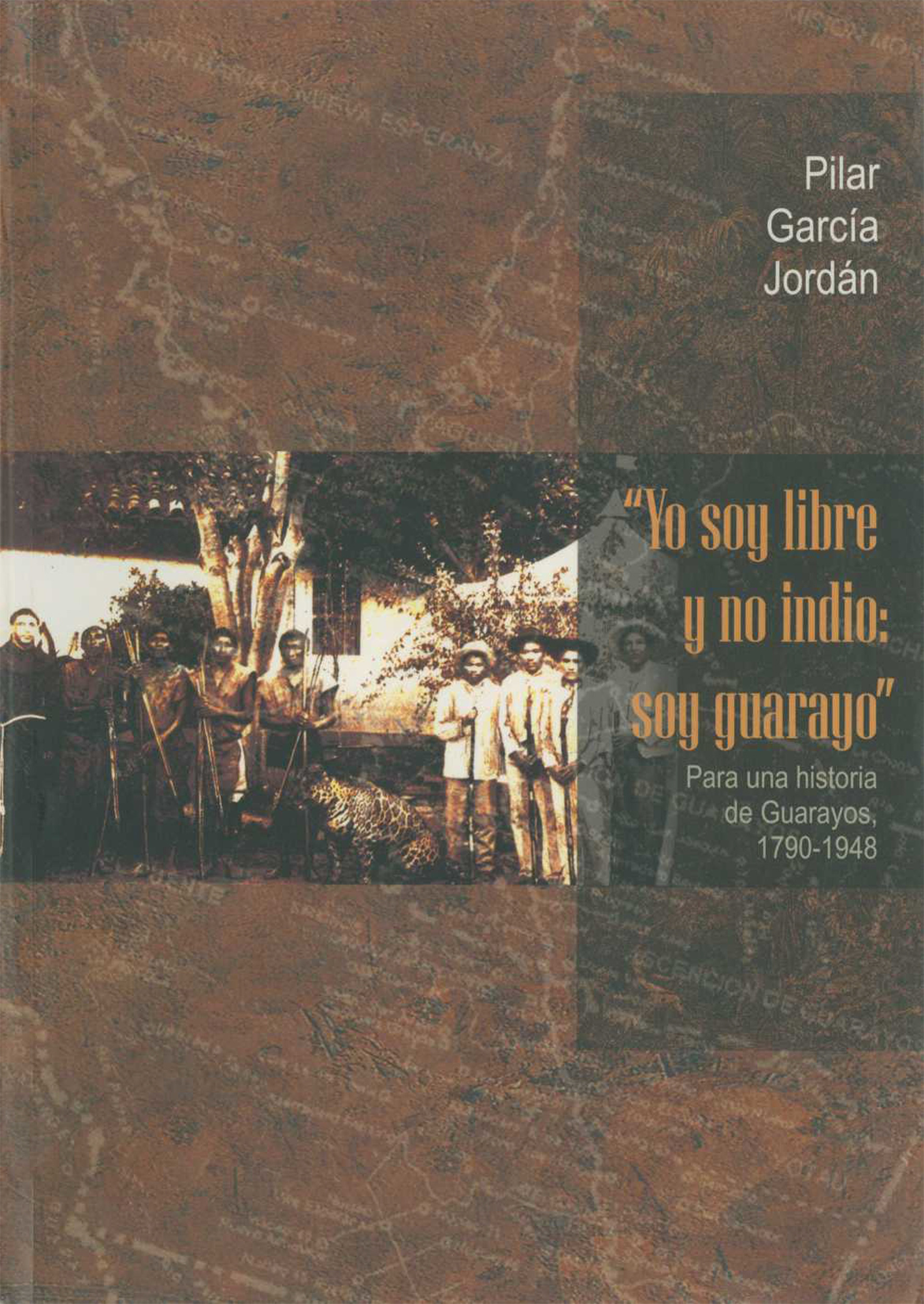 ebook cover of "Yo soy libre y no indio: Soy Guarayo", by Pilar García Jordán