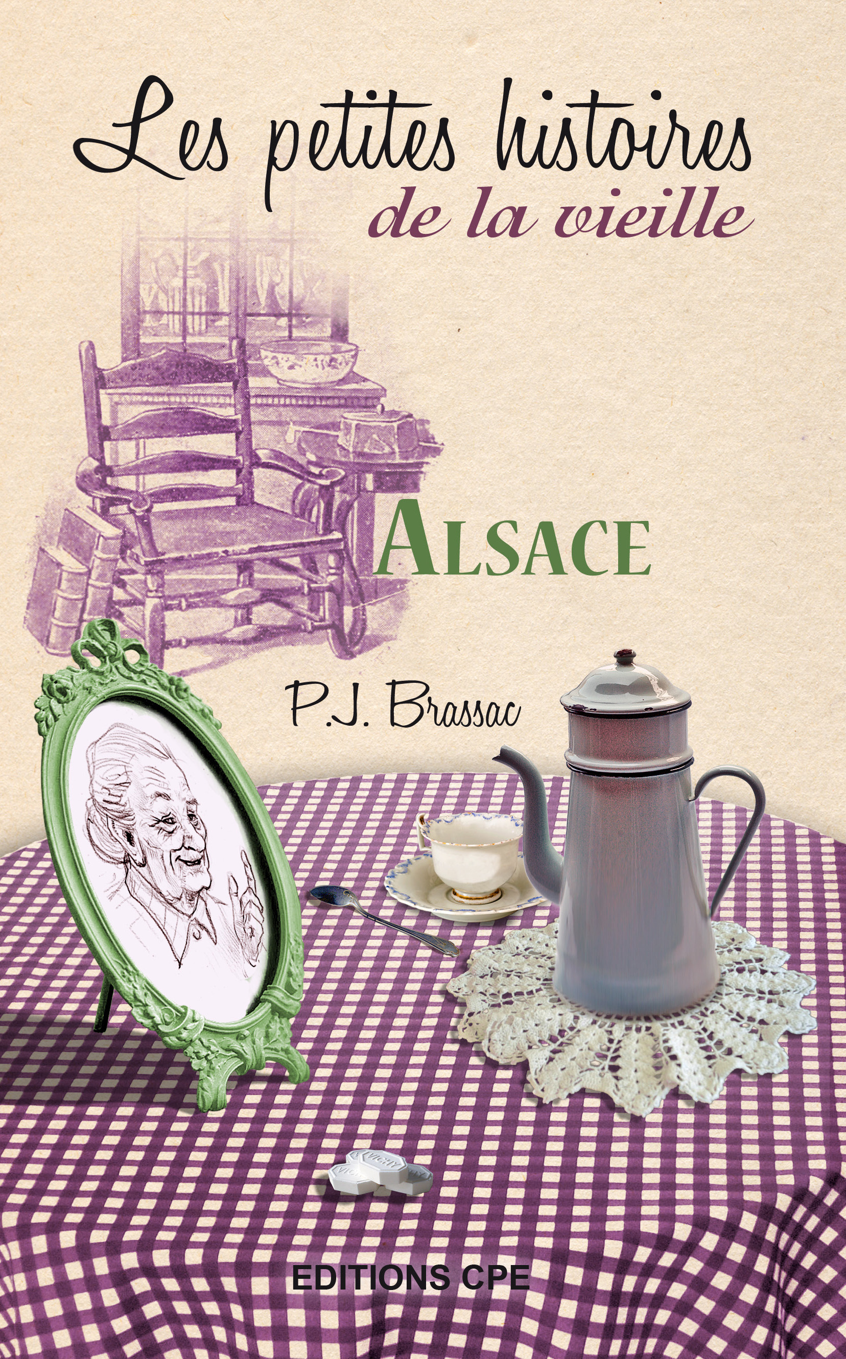 ebook cover of Alsace, les Petites histoires de la Vieille, by Pierre-Jean Brassac