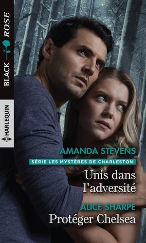 Couverture ebook de Unis dans l'adversité - Protéger Chelsea, de Alice Sharpe, Amanda Stevens