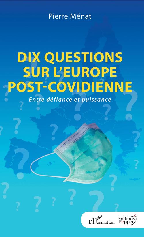 ebook cover of Dix questions sur l'Europe post-covidienne, by Pierre Ménat